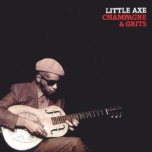 <i>Champagne & Grits</i> 2004 studio album by Little Axe