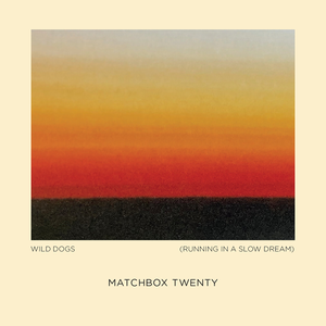 <span class="mw-page-title-main">Wild Dogs (Running in a Slow Dream)</span> 2023 single by Matchbox Twenty