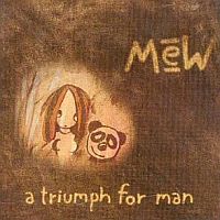 <i>A Triumph for Man</i> 1997 studio album by Mew