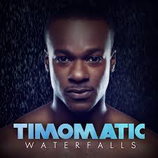 Waterfalls (Timomatic song) 2013 single by Timomatic