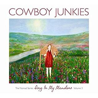 <i>Sing in My Meadow</i> 2011 studio album by Cowboy Junkies