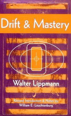 <i>Drift and Mastery</i> Book by Walter Lippmann