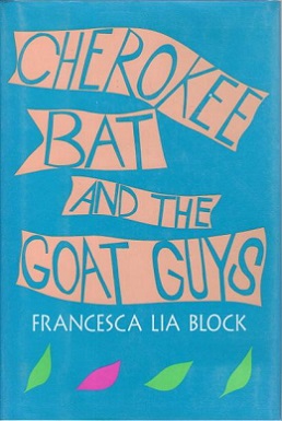 <i>Cherokee Bat and the Goat Guys</i> Novel by Francesca Lia Block