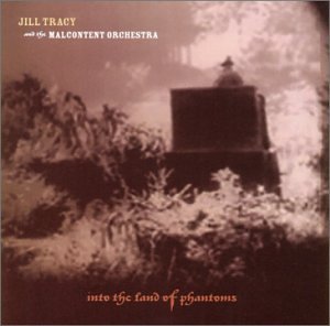 <i>Into the Land of Phantoms</i> album by Jill Tracy