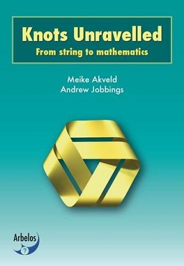 <i>Knots Unravelled</i> 2011 knot theory book by Meike Akveld and Andrew Jobbings