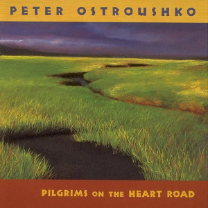 <i>Pilgrims on the Heart Road</i> album by Peter Ostroushko