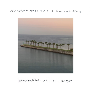 <i>Quarantine at El Ganzo</i> 2020 studio album by Sebastian Maschat and Erlend Øye