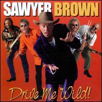 <i>Drive Me Wild</i> 1999 studio album by Sawyer Brown