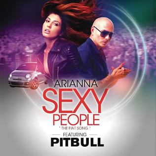 Sexy People (The Fiat Song) 2013 single by Arianna featuring Pitbull