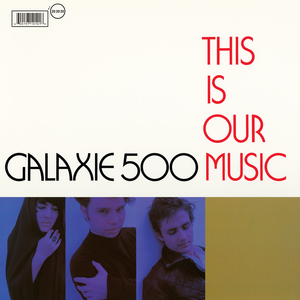 <i>This Is Our Music</i> (Galaxie 500 album) 1990 studio album by Galaxie 500