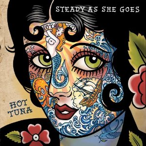 <i>Steady as She Goes</i> (Hot Tuna album) album by Hot Tuna