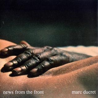 <i>News from the Front</i> (album) 1992 studio album by Marc Ducret