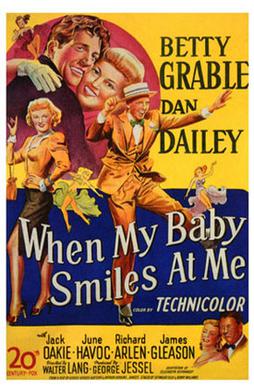 <i>When My Baby Smiles at Me</i> (film) 1948 film by Walter Lang