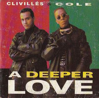 A Deeper Love 1991 single by Clivillés & Cole