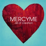 <span class="mw-page-title-main">All of Creation (song)</span> 2010 single by MercyMe