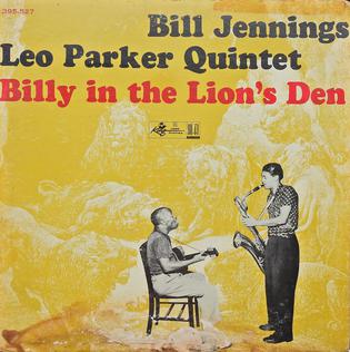 <i>Billy in the Lions Den</i> 1957 studio album by Bill Jennings-Leo Parker Quintet
