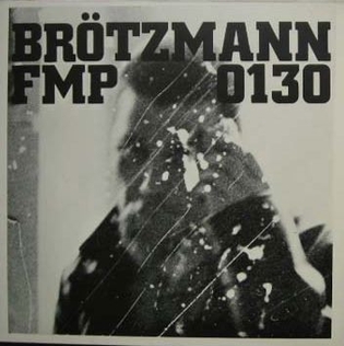 <i>Brötzmann/Van Hove/Bennink</i> 1973 studio album by Peter Brötzmann, Fred Van Hove, and Han Bennink