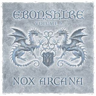 <i>Ebonshire - Volume 5</i> Album by Nox Arcana