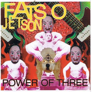 <i>Power of Three</i> (Fatso Jetson album) 1997 studio album by Fatso Jetson