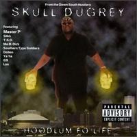 <i>Hoodlum fo Life</i> 1996 studio album by Skull Dugrey