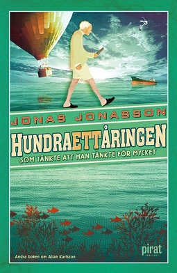 <i>The Accidental Further Adventures of the Hundred-Year-Old Man</i> 2018 comic novel written by Jonas Jonasson