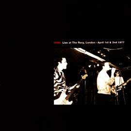 <i>Live at the Roxy, London – April 1st & 2nd 1977/Live at CBGB Theatre, New York – July 18th 1978</i> 2006 live album by Wire