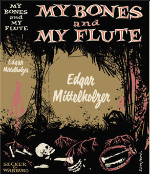 <i>My Bones and My Flute</i> 1955 Edgar Mittelholzer novel