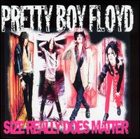 <i>Size Really Does Matter</i> 2004 studio album by Pretty Boy Floyd