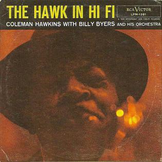 <i>The Hawk in Hi Fi</i> 1956 studio album by Coleman Hawkins with Billy Byers and His Orchestra