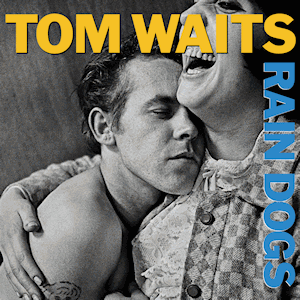 <i>Rain Dogs</i> 1985 studio album by Tom Waits