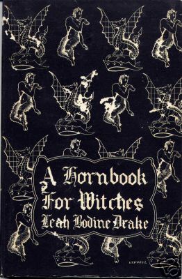 <i>A Hornbook for Witches</i> Poetry collection by Leah Bodine Drake