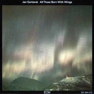 <i>All Those Born with Wings</i> 1987 studio album by Jan Garbarek