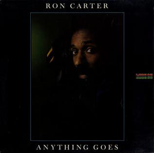 <i>Anything Goes</i> (Ron Carter album) 1975 studio album by Ron Carter