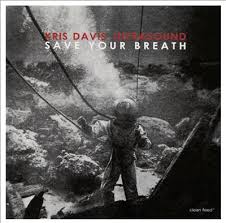 <i>Save Your Breath</i> 2015 studio album by Kris Davis