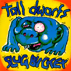 <i>Slugbucket Hairybreath Monster</i> 1984 EP by Tall Dwarfs