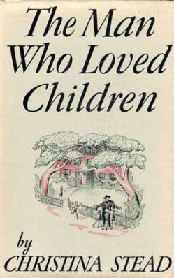 <i>The Man Who Loved Children</i> Novel by Christina Stead