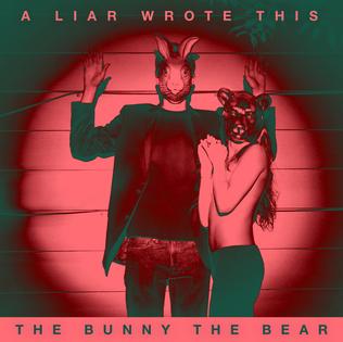 <i>A Liar Wrote This</i> 2015 studio album by The Bunny the Bear