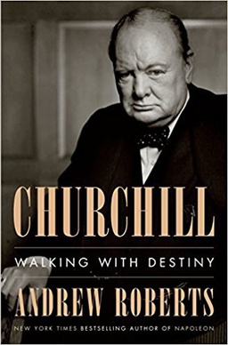 <i>Churchill: Walking with Destiny</i> 2018 book by Andrew Roberts