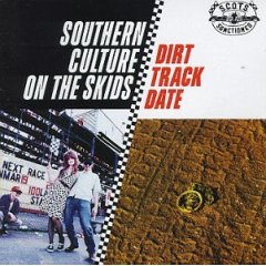 <i>Dirt Track Date</i> 1995 studio album by Southern Culture on the Skids