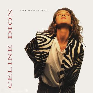 (If There Was) Any Other Way 1990 single by Celine Dion