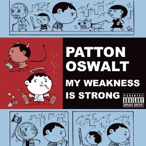 <i>My Weakness Is Strong</i> 2009 live album by Patton Oswalt