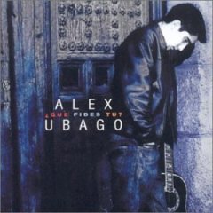 <i>¿Qué pides tú?</i> 2001 studio album by Alex Ubago