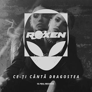 <span class="mw-page-title-main">Ce-ți cântă dragostea</span> 2019 song by Roxen