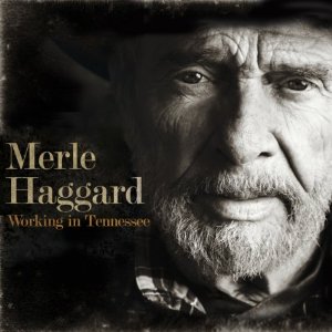 <i>Working in Tennessee</i> 2011 studio album by Merle Haggard