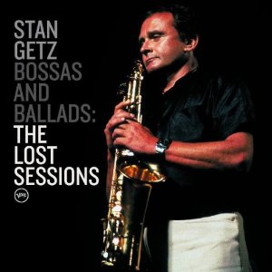<i>Bossas & Ballads – The Lost Sessions</i> 2003 studio album by Stan Getz