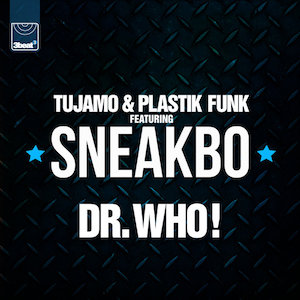 <span class="mw-page-title-main">Dr. Who! (Tujamo and Plastik Funk song)</span> 2014 single by Tujamo and Plastik Funk featuring Sneakbo