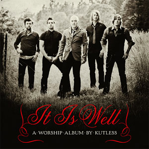 <i>It Is Well</i> (album) 2009 studio album by Kutless