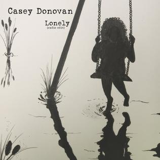 <span class="mw-page-title-main">Lonely (Casey Donovan song)</span> 2017 single by Casey Donovan