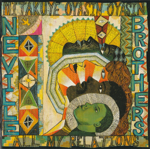 <i>Mitakuye Oyasin Oyasin/All My Relations</i> 1996 studio album by the Neville Brothers