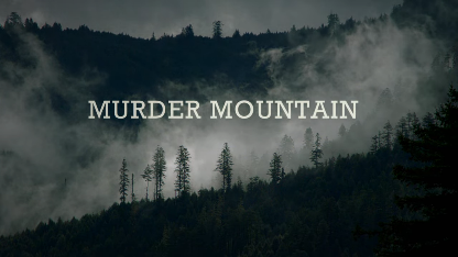 Убивающие горы. Murder Mountain. Документалка на Нетфликс про горы. «Гора убийств» 2018 фильм смотреть.